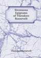 Strenuous Epigrams of Theodore Roosevelt, Theodore Roosevelt 