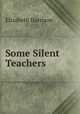 Some Silent Teachers, Elizabeth Harrison 