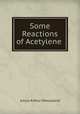 Some Reactions of Acetylene ., Julius Arthur Nieuwland 
