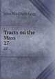 Tracts on the Mass. 27, John Wickham Legg 