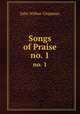 Songs of Praise. no. 1, J. Wilbur Chapman 