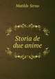 Storia de due anime, Serao Matilde 