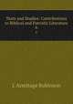 Texts and Studies: Contributions to Biblical and Patristic Literature. 6, J. Armitage Robinson 