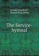 The Service-hymnal, Joseph Krauskopf , Russell King Miller 