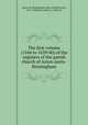 The first volume (1544 to 1639/40) of the registers of the parish church of Aston-juxta-Birmingham, Aston-by-Birmingham, Eng. (Parish),Carter, W. F. (William Fowler), b. 1856, ed 