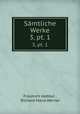 Smtliche Werke. 3, pt. 1, Friedrich Hebbel , Richard Maria Werner 