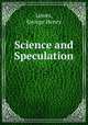 Science and Speculation ., Lewes, George Henry 