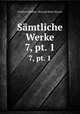 Smtliche Werke. 7, pt. 1, Friedrich Hebbel , Richard Maria Werner 