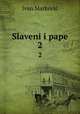 Slaveni i pape. 2, Ivan Markovic 