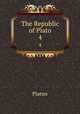 The Republic of Plato. 4, Plato 