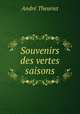Souvenirs des vertes saisons, Andre Theuriet 