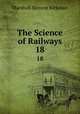 The Science of Railways. 18, Marshall Monroe Kirkman 