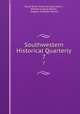 Southwestern Historical Quarterly. 7, Texas State Historical Association , Herbert Eugene Bolton , Eugene Campbell Barker 