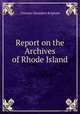 Report on the Archives of Rhode Island, Clarence Saunders Brigham 