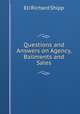 Questions and Answers on Agency, Bailments and Sales, Eli Richard Shipp 