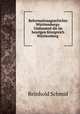 Reformationsgeschichte Wrttembergs: Umfassend die im heutigen Knigreich Wrttemberg ., Reinhold Schmid 