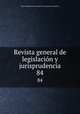Revista general de legislacin y jurisprudencia. 84, Real Academia de Jurisprudencia y Legislacion Madrid 