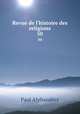 Revue de l`histoire des religions. 50, Paul Alphandery 