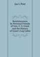 Reminiscences by Personal Friends of Gen. U. S. Grant and the History of Grant