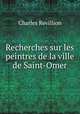Recherches sur les peintres de la ville de Saint-Omer, Charles Revillion 