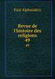 Revue de l`histoire des religions. 49, Paul Alphandery 