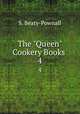 The "Queen" Cookery Books .. 4, S. Beaty-Pownall 