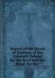 Report of the Board of Trustees of the Colorado School for the Deaf and the Blind, for the ., Colorado School for the Deaf and the Blind 