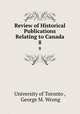 Review of Historical Publications Relating to Canada. 8, 