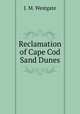 Reclamation of Cape Cod Sand Dunes, J. M. Westgate 