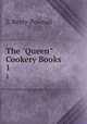 The "Queen" Cookery Books .. 1, S. Beaty-Pownall 