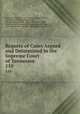 Reports of Cases Argued and Determined in the Supreme Court of Tennessee. 110, Tennessee Supreme Court, Joseph Brown Heiskell, Jere Baxter , Benjamin James Lea , George Wesley Pickle , Charles Theodore Cates, Frank Marian Thompson, Charles Le Sueur Cornelius, Roy Hood Beeler, George F . McCanless, David M . Pack 