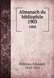 Almanach du bibliophile. 1903, Pelletan, Edouard, 1854-1912 