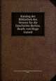 Katalog der Bibliothek des Vereins fur die Geschichte Berlins. Bearb. von Hugo Guiard, Verein fur die Geschichte Berlins. Bibliothek 
