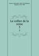 Le collier de la reine. 3, Dumas, Alexandre, 1802-1870,Maquet, Auguste, 1813-1888 