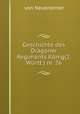 Geschichte des Dragoner Regiments Konig(2. Wurtt.) nr. 26, von Neubronner 