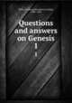 Questions and answers on Genesis. 1, Philo, of Alexandria,Marcus, Ralph, 1900-1956 