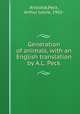 Generation of animals, with an English translation by A.L. Peck, Aristotle,Peck, Arthur Leslie, 1902- 