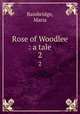 Rose of Woodlee : a tale. 2, Bainbridge, Maria 