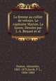 La femme au collier de velours. Le capitaine Marion. La Junon. Dessins par J.-A. Beauce et al., Dumas, Alexandre, 1802-1870,Jacob, P. L., 1806-1884 