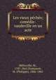 Les vieux peches; comedie-vaudeville en un acte, M. Melesville 