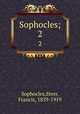 Sophocles;. 2, Sophocles,Storr, Francis, 1839-1919 