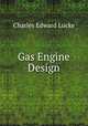 Gas Engine Design, Charles Edward Lucke 