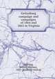 Gettysburg campaign and campaigns of 1864 and 1865 in Virginia, Stribling, Robert M[ackey], 1833- [from old catalog] 
