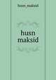 husn maksid, husn_maksid 