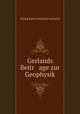 Gerlands Beitr age zur Geophysik, Georg Karl Cornelius Gerland 