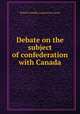 Debate on the subject of confederation with Canada, British Columbia. Legislative Council 