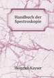 Handbuch der Spectroskopie, Heinrich Kayser 
