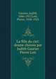La fille du ciel: drame chinois par Judith Gautier & Pierre Loti, Gautier, Judith, 1846-1917,Loti, Pierre, 1850-1923 