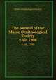 The Journal of the Maine Ornithological Society. v.10, 1908, Maine Ornithological Society 