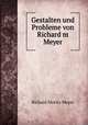 Gestalten und Probleme von Richard m Meyer, Richard Moritz Meyer 